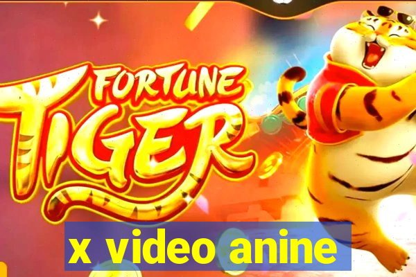 x video anine